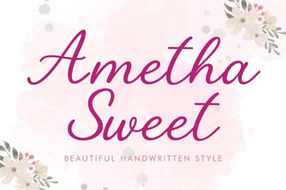 Ametha Sweet: The Script Font for Elegant, Handwritten Designs